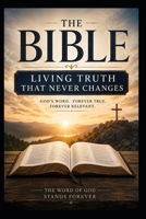 The Bible: Living Truth That Never Changes B0HCVLRVPL Book Cover