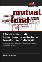 I fondi comuni di investimento settoriali e tematici sono diversi?: Uno studio dei programmi di fondi comuni indiani settoriali e tematici 6206253112 Book Cover