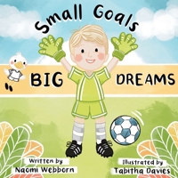 Small Goals Big Dreams B0DWN1VKH1 Book Cover