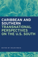 Caribbean And Southern: Transnational Perspectives on the U.s. South (Southern Anthropological Society Proceedings) (Southern Anthropological Society Proceedings) 0820328324 Book Cover