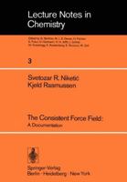 The consistent force field: A documentation (Lecture notes in chemistry ; 3) 3540083448 Book Cover