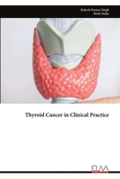 Thyroid Cancer in Clinical Practice 9999343279 Book Cover