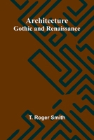 Architecture: Gothic and Renaissance 9367245246 Book Cover