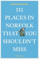 111 Places in Norfolk That You Shouldn't Miss 3740828005 Book Cover
