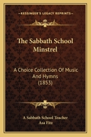 The Sabbath School Minstrel 1104504642 Book Cover