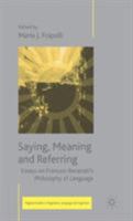 Saying, Meaning and Referring: Essays on FranCois Recanati's Philosophy of Language (Palgrave Studies in Pragmatics, Languages and Cognition) 1403933286 Book Cover