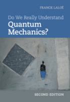 Do We Really Understand Quantum Mechanics? 1108477003 Book Cover