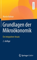 Grundlagen der Mikroökonomik: Ein integrativer Ansatz 3662633612 Book Cover