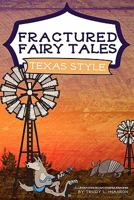 Fractured Fairy Tales, Texas Style 1452895473 Book Cover