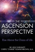 The Ascension Perspective: Rise above the chaos of life 1945586060 Book Cover