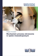 Mechanizm procesu skrawania w opisie mezoskopowym 3639890698 Book Cover