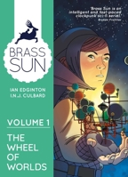 Brass Sun Volume 1: The Wheel of Worlds 1837868565 Book Cover