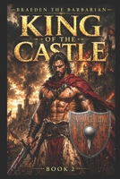 King of the Castle (Braeden's Path 1792146914 Book Cover