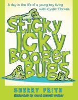 Sticky Icky Booger Bugs 148080083X Book Cover