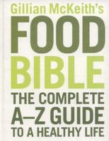 Gillian Mckeith's Health Food Bible: The Complete A-z Guide To A Healthy Life 0718148908 Book Cover
