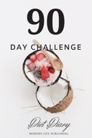 90 day challenge: diet dairy 1674799500 Book Cover