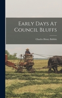 Early Days At Council Bluffs 101784710X Book Cover