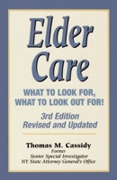 Elder Care: What to Look For, What to Look Out For! 0882822462 Book Cover