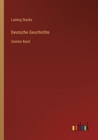 Deutsche Geschichte: Zweiter Band 3368626140 Book Cover