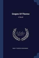 Grapes Of Thorns: A Novel 1166611019 Book Cover