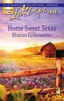 Home Sweet Texas (Love Inspired) 0373874340 Book Cover