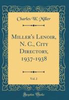 Miller's Lenoir, N. C., City Directory, 1937-1938, Vol. 2 (Classic Reprint) 0364918772 Book Cover