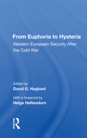 From Euphoria to Hysteria: Western European Security After the Cold War 0367011786 Book Cover