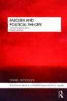 Fascism and Political Theory: Critical Perspectives on Fascist Ideology 0415473551 Book Cover