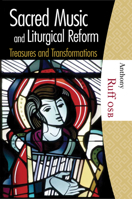 Sacred Music and Liturgical Reform: Treasures and Transformations 1595250212 Book Cover