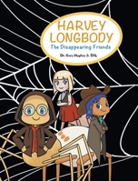 Harvey Longbody: The Disappearing Friends B0FL7LPDH7 Book Cover