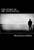 The Story of Mr. Anti-Social 1514218593 Book Cover