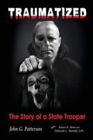Traumatized: The Story of a State Trooper 0615816614 Book Cover
