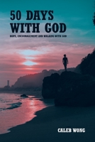 50 Days with God: Hope, Encouragement and Walking With God 1685267351 Book Cover