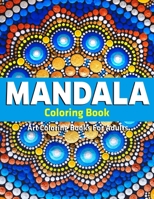 Art Coloring Books For Adults : Mandala Coloring Book: Stress Relieving Mandala Designs 1710373113 Book Cover