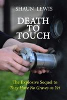 Death To Touch: The explosive sequel to 'They Have No Graves as Yet' 1739786769 Book Cover