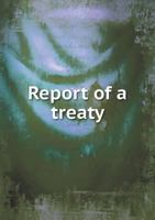 Report of a Treaty 5518875290 Book Cover