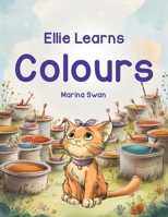 Colours: Ellie Learns 1923750526 Book Cover