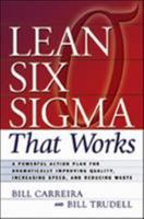 Lean Six Sigma That Works: A Powerful Action Plan for Dramatically Improving Quality, Increasing Speed, And Reducing Waste 0814473474 Book Cover