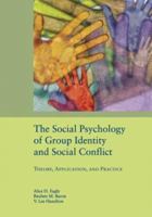 The Social Psychology of Group Identity and Social Conflict: Theory, Application, and Practice (Decade of Behavior.) 1557989524 Book Cover