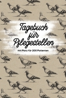 Tagebuch für Pflegestellen mit Platz für 200 Patienten: Protokoll mit 400 Seiten Notizbuch 200 Einträge für Wildtier Pflege im Tierheim, Auffangstationen, Wildvogelhilfen (German Edition) 1672796083 Book Cover