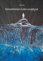 Nimettömän kylän asukkaat (Finnish Edition) 9528097790 Book Cover