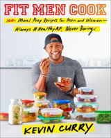 Fit Men Cook: 100 Meal Prep Recipes for Men and Women 1471181782 Book Cover