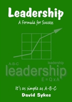 Leadership, A Formula for Success 1326608657 Book Cover