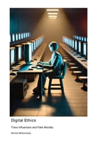 Digital Ethics: Trans Influencers and Fake Morality 1779614586 Book Cover