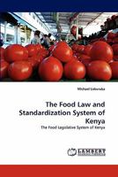 The Food Law and Standardization System of Kenya: The Food Legislative System of Kenya 3838328698 Book Cover