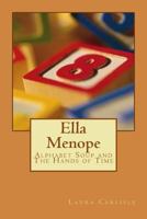 Ella Menope: Alphabet Soup and The Hands of Time 1499752474 Book Cover