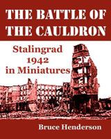 The Battle of the Cauldron: Stalingrad 1942 in Miniatures 1463750226 Book Cover