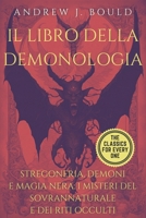 Il libro della demonologia: Stregoneria, demoni e magia nera: I misteri del sovrannaturale e dei riti occulti (Italian Edition) B0DFZ324TZ Book Cover