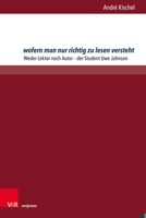 Wofern Man Nur Richtig Zu Lesen Versteht: Weder Lektor Noch Autor - Der Student Uwe Johnson 3847115928 Book Cover