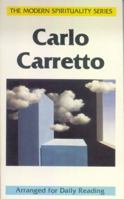 Carlo Carretto: Selections from His Writings Arranged for Daily Reading 0872431797 Book Cover